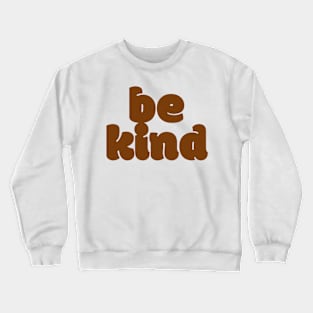 be kind calligraphic Crewneck Sweatshirt